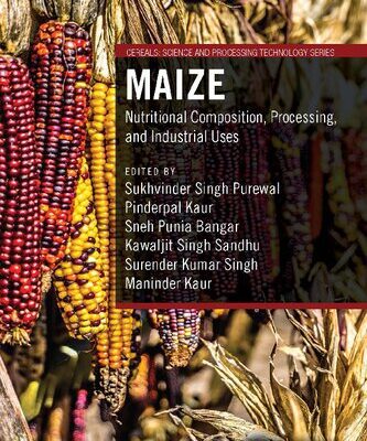 خرید و دانلود نسخه کامل کتاب Maize Nutritional Composition, Processing, and Industrial Uses