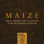 خرید و دانلود نسخه کامل کتاب Maize: Origin, Domestication, and Its Role in the Development of Culture