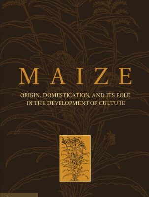 خرید و دانلود نسخه کامل کتاب Maize: Origin, Domestication, and Its Role in the Development of Culture