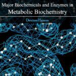 خرید و دانلود نسخه کامل کتاب Major biochemicals and enzymes in metabolic biochemistry