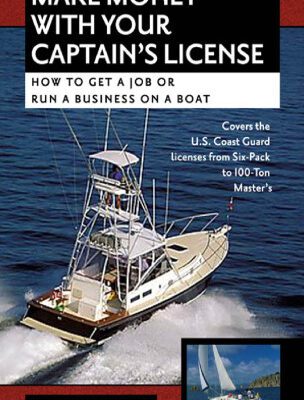 خرید و دانلود نسخه کامل کتاب Make Money With Your Captain’s License: How to Get a Job or Run a Business on a Boat