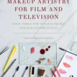 خرید و دانلود نسخه کامل کتاب Makeup Artistry for Film and Television Your Tools for Success On-Set and Behind-the-Scenes – Orginal Pdf