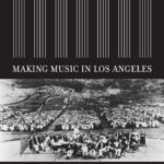 خرید و دانلود نسخه کامل کتاب Making Music in Los Angeles: Transforming the Popular (Roth Family Foundation Music in America Books)