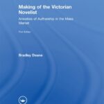 خرید و دانلود نسخه کامل کتاب Making of the Victorian Novelist: Anxieties of Authorship in the Mass Market