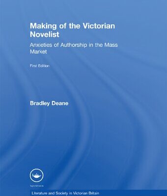 خرید و دانلود نسخه کامل کتاب Making of the Victorian Novelist: Anxieties of Authorship in the Mass Market