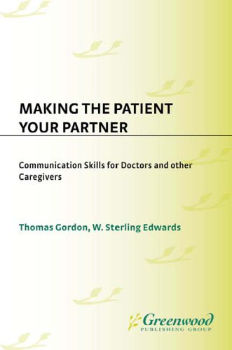 خرید و دانلود نسخه کامل کتاب Making the Patient Your Partner: Communication Skills for Doctors and Other Caregivers_68f6ad8680f78.jpeg خرید و دانلود نسخه کامل کتاب Making the Patient Your Partner: Communication Skills for Doctors and Other Caregivers