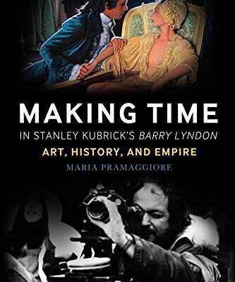 خرید و دانلود نسخه کامل کتاب Making Time in Stanley Kubrick’s Barry Lyndon: Art, History, and Empire –  +  Pdf