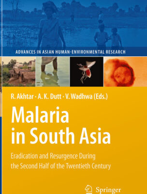 خرید و دانلود نسخه کامل کتاب Malaria in South Asia: Eradication and Resurgence During the Second Half of the Twentieth Century