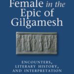 خرید و دانلود نسخه کامل کتاب Male and Female in the Epic of Gilgamesh: Encounters, Literary History, and Interpretation