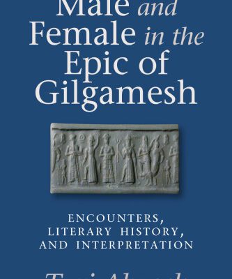 خرید و دانلود نسخه کامل کتاب Male and Female in the Epic of Gilgamesh: Encounters, Literary History, and Interpretation