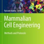 خرید و دانلود نسخه کامل کتاب Mammalian Cell Engineering: Methods and Protocols