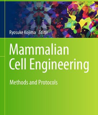 خرید و دانلود نسخه کامل کتاب Mammalian Cell Engineering: Methods and Protocols