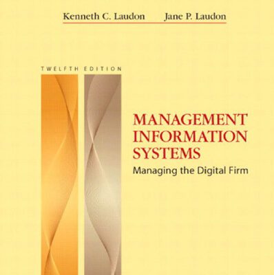 خرید و دانلود نسخه کامل کتاب Management Information Systems – Managing the Digital Firm, 12th Edition