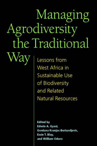 خرید و دانلود نسخه کامل کتاب Managing Agrodiversity in the Traditional Way: Lessons from West Africa in Sustainable Use of Biodiversity and Related Natural Resources_68e54d1687b46.jpeg خرید و دانلود نسخه کامل کتاب Managing Agrodiversity in the Traditional Way: Lessons from West Africa in Sustainable Use of Biodiversity and Related Natural Resources