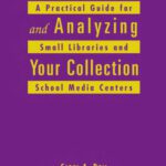 خرید و دانلود نسخه کامل کتاب Managing and Analyzing Your Collection: A Practical Guide for Small Libraries and School Media Centers (Ala Editions)