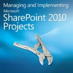 خرید و دانلود نسخه کامل کتاب Managing and Implementing Microsoft SharePoint 2010 Projects