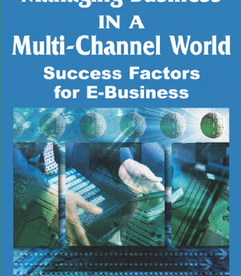 خرید و دانلود نسخه کامل کتاب Managing Business In A Multi-channel World: Success Factors For E-business