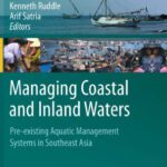 خرید و دانلود نسخه کامل کتاب Managing Coastal and Inland Waters: Pre-existing Aquatic Management Systems in Southeast Asia