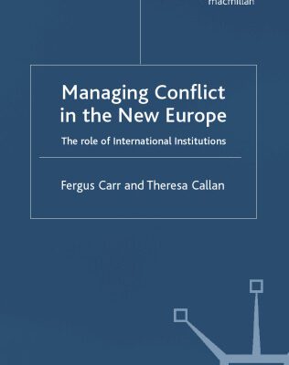 خرید و دانلود نسخه کامل کتاب Managing Conflict in the New Europe: The Role of International Institutions
