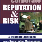 خرید و دانلود نسخه کامل کتاب Managing Corporate Reputation and Risk: A Strategic Approach Using Knowledge Management