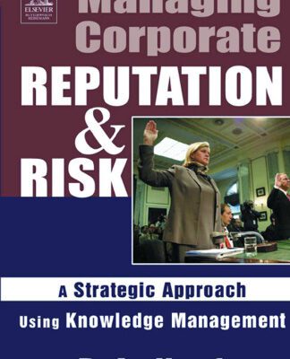 خرید و دانلود نسخه کامل کتاب Managing Corporate Reputation and Risk: A Strategic Approach Using Knowledge Management