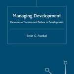 خرید و دانلود نسخه کامل کتاب Managing Development: Measures of Success and Failure in Development
