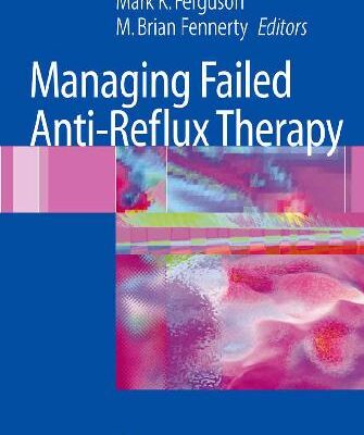خرید و دانلود نسخه کامل کتاب Managing Failed Anti-reflux Therapy