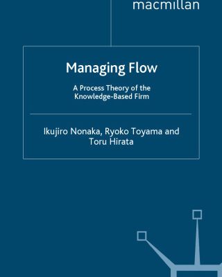 خرید و دانلود نسخه کامل کتاب Managing Flow: A Process Theory of the Knowledge-Based Firm