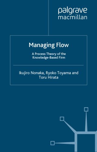 خرید و دانلود نسخه کامل کتاب Managing Flow: A Process Theory of the Knowledge-Based Firm_68dd203b5b810.jpeg خرید و دانلود نسخه کامل کتاب Managing Flow: A Process Theory of the Knowledge-Based Firm