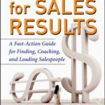 خرید و دانلود نسخه کامل کتاب Managing for Sales Results: A Fast-Action Guide for Finding, Coaching, and Leading Salespeople