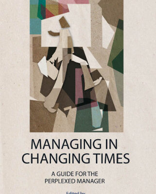 خرید و دانلود نسخه کامل کتاب Managing in Changing Times: A Guide for the Perplexed Manager (Response Books)