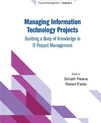 خرید و دانلود نسخه کامل کتاب Managing Information Technology Projects: Building a Body of Knowledge in It Project Management