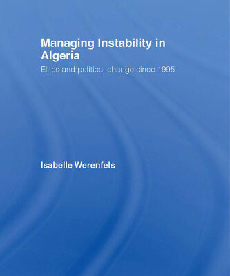خرید و دانلود نسخه کامل کتاب Managing Instability in Algeria: Elites and Political Change since 1995