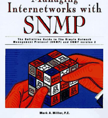 خرید و دانلود نسخه کامل کتاب Managing internetworks with SNMP: the definitive guide to the Simple Network Management Protocal, SNMPv2, RMON, and RMON2