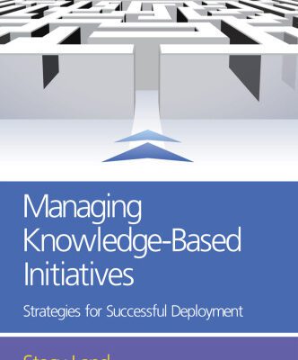 خرید و دانلود نسخه کامل کتاب Managing Knowledge-Based Initiatives: Strategies for successful deployment