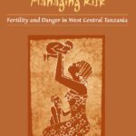 خرید و دانلود نسخه کامل کتاب Managing Motherhood, Managing Risk: Fertility and Danger in West Central Tanzania