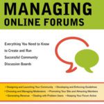 خرید و دانلود نسخه کامل کتاب Managing Online Forums: Everything You Need to Know to Create and Run Successful Community Discussion Boards