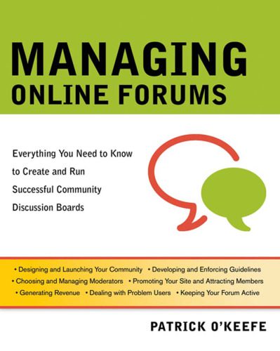 خرید و دانلود نسخه کامل کتاب Managing Online Forums: Everything You Need to Know to Create and Run Successful Community Discussion Boards