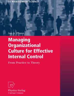 خرید و دانلود نسخه کامل کتاب Managing Organizational Culture for Effective Internal Control: From Practice to Theory