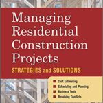 خرید و دانلود نسخه کامل کتاب Managing Residential Construction Projects: Strategies and Solutions – Orginal Pdf