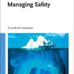 خرید و دانلود نسخه کامل کتاب Managing Safety: A Guide for Executives