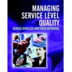خرید و دانلود نسخه کامل کتاب Managing service level quality across wireless and fixed networks