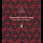 خرید و دانلود نسخه کامل کتاب Managing Staff in Early Years Settings (A Practice Guide Handbook)