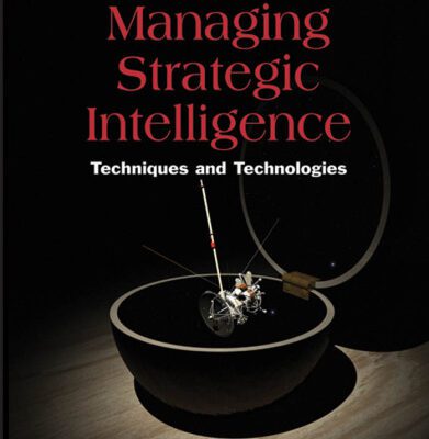 خرید و دانلود نسخه کامل کتاب Managing Strategic Intelligence: Techniques and Technologies (Premier Reference)