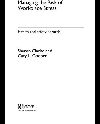 خرید و دانلود نسخه کامل کتاب Managing the Risks of Workplace Stress: Health and Safety Hazards