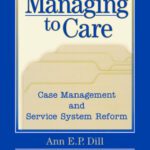 خرید و دانلود نسخه کامل کتاب Managing to Care: Case Management and Service System Reform (Social Institutions and Social Change)