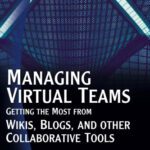 خرید و دانلود نسخه کامل کتاب Managing Virtual Teams: Getting the Most from Wikis, Blogs, and Other Collaborative Tools