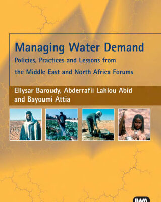 خرید و دانلود نسخه کامل کتاب Managing Water Demand: Policies, Practices And Lessons from the Middle East And North Africa Forums