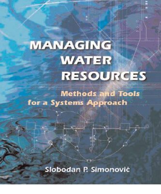 خرید و دانلود نسخه کامل کتاب Managing Water Resources: Methods and Tools for a Systems Approach