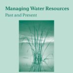 خرید و دانلود نسخه کامل کتاب Managing Water Resources: Past and Present: The Linacre Lectures 2002